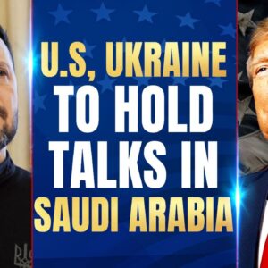 Ukrainian President Zelensky Confirms U.S.-Ukraine Negotiations in Saudi Arabia Next Week